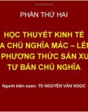 Bài giảng: Học thuyết kinh tế của chủ nghĩa Mác - Lenin về phương thức sản xuất tư bản chủ nghĩa - Ts. Nguyễn Văn Ngọc