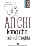 An Chi rong chơi miền chữ nghĩa (Tập 3): Phần 1