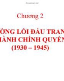 Bài giảng Đường lối cách mạng của Đảng Cộng sản Việt Nam: Chương 2 - Đường lối đấu tranh giành chính quyền (1930 – 1945)