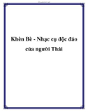 Khèn Bè - Nhạc cụ độc đáo của người Thái