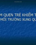 Bài giảng Làm quen trẻ khiếm thị với môi trường xung quanh