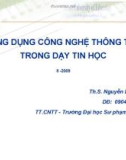 Bài giảng Ứng dụng công nghệ thông tin trong dạy tin học - ThS. Nguyễn Duy Hải