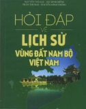 Lịch sử vùng đất Nam bộ Việt Nam: Hỏi - đáp (Phần 1)