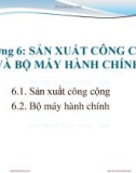 Bài giảng Kinh tế công cộng: Chương 6 - PGS.TS. Phí Mạnh Hồng