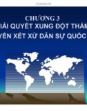 Bài giảng Tư pháp quốc tế - Chương 3: Giải quyết xung đột thẩm quyền dân sự quốc tế