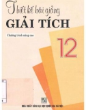 Hướng dẫn thiết bài giảng Giải tích 12 (Chương trình nâng cao): Phần 1