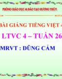 Bài giảng Tiếng Việt 4 tuần 26 bài: Luyện từ và câu - Mở rộng vốn từ : Dũng cảm