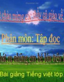 Bài giảng Tiếng Việt 4 tuần 23 bài: Tập đọc Khúc hát ru những em bé lớn trên lưng mẹ