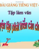 Bài giảng Tiếng Việt 4 tuần 7 bài: Tập làm văn - Luyện tập phát triển câu chuyện