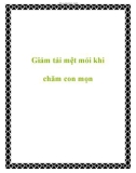 Giảm tải mệt mỏi khi chăm con mọn