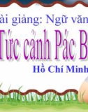 Bài giảng Ngữ văn 8 bài 20: Tức cảnh Pác Bó