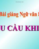 Bài giảng Ngữ văn 8 bài 20: Câu cầu khiến