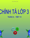 Giáo án điện tử môn Tiếng Việt lớp 3 - Tuần 6: Chính tả Bài tập làm văn