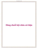 Dùng chuối hột chữa sỏi thận