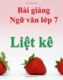 Bài giảng Ngữ văn 7 bài 28: Phép liệt kê