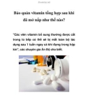 Bảo quản vitamin tổng hợp sau khi đã mở nắp như thế nào?