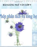 Bài giảng Ngữ văn 9 bài 18: Phép phân tích và tổng hợp