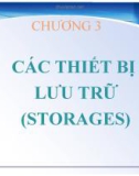 CHƯƠNG 3 CÁC THIẾT BỊ LƯU TRỮ (STORAGES)