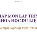 Bài giảng Nhập môn lập trình khoa học dữ liệu: Bài 6 - Trương Xuân Nam