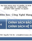 Bài giảng Chương 4: Chính sách bảo mật - Chính sách hệ thống - Nguyễn Việt Hà