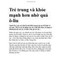 Trẻ trung và khỏe mạnh hơn nhờ quả ô-liu