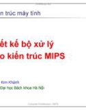 Bài giảng Kiến trúc máy tính: Thiết kế bộ xử lý theo kiến trúc MIPS - Nguyễn Kim Khánh