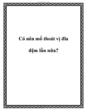 Có nên mổ thoát vị đĩa đệm lần nữa?