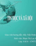 Xã hội đang trên đà phát triển và một xã hội tin học hóa dần hình thành.