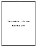 Internet cho trẻ - bao nhiêu là đủ?