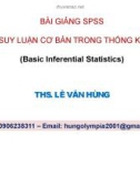 Bài giảng SPSS suy luận cơ bản trong thống kê - ThS. Lê Văn Hùng