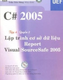 Giáo trình C# 2005 - Tập 4, Quyển 2: Lập trình cơ sở dữ liệu, report, visual sourcesafe 2005 (Phần 1)