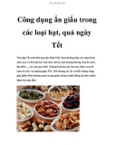 Công dụng ẩn giấu trong các loại hạt, quả ngày Tết