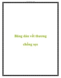 Băng dán vết thương chống sẹo