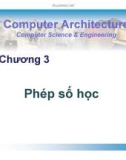 Bài giảng Kiến trúc máy tính - Chương 3: Phép số học