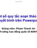 Bài giảng Một số quy tắc soạn thảo và thuyết trình trên Powerpoint - GV. Phạm Thanh An