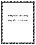 Dùng dấu / hay không dùng dấu / ở cuối URL