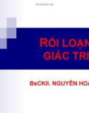 Bài giảng Rối loạn cảm giác tri giác