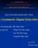 Báo cáo môn mạng máy tính ADSL - Asymmetric Digital Subscriber Line 