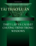 THIẾT LẬP VÀ CÀI ĐẶT CHƯƠNG TRÌNH TRONG WINDOWS