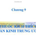 Bài giảng Chương 9: Thuốc kích thích thần kinh trung ương