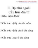 II. Bộ nhớ ngoài Cấu trúc đĩa từ