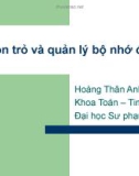 Bài giảng Con trỏ và quản lý bộ nhớ động - Hoàng Thân Anh Tuấn