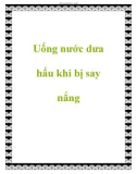 Uống nước dưa hấu khi bị say nắng