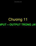 Chương 11: INPUT – OUTPUT TRONG JAVA