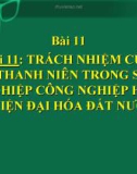 Bài giảng GDCD 9 bài 11: Trách nhiệm của thanh niên trong sự nghiệp công nghiệp hóa hiện đại hóa đất nước