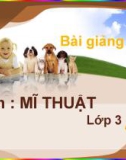 Bài giảng điện tử môn Mỹ thuật lớp 3 - Bài 31: Vẽ tranh đề tài các con vật