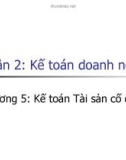 Chương 5: Những nguyên tắc chung trong kế toán Tài sản cố định