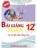 Bài giảng Toán lớp 12 từ cơ bản đến nâng cao: Phần 1 - Trần Đình Cư