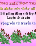 Bài giảng Tiếng việt 5 tuần 26 bài: Mở rộng vốn từ truyền thống