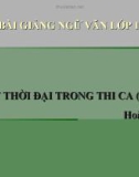 Bài giảng Ngữ văn 11 tuần 31 bài: Một thời đại trong thi ca - Hoài Thanh